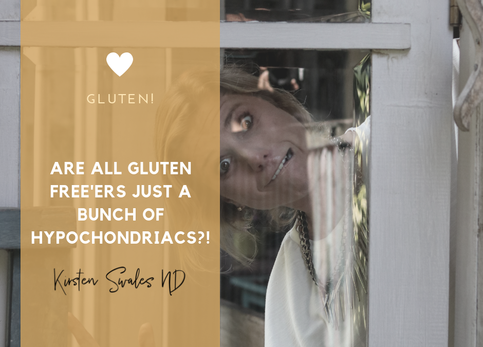 Are all Gluten-Free’ers just Hypochondriacs?!