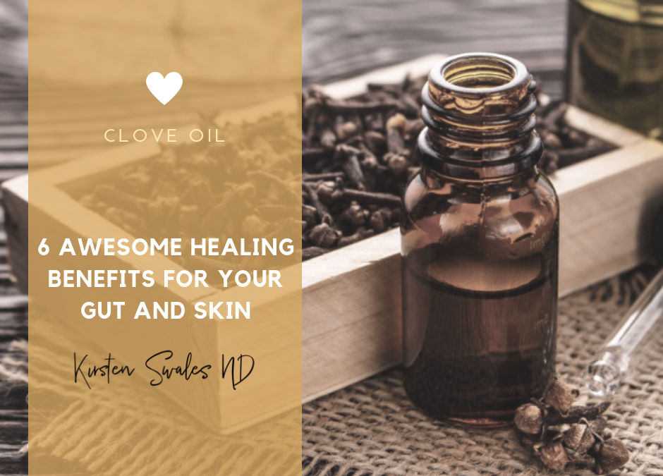 6 Benefits of Clove Oil in Gut & Skin Health